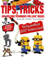 Lego Tips, Tricks and Building Techniques: The Big Unofficial Lego Builders Book