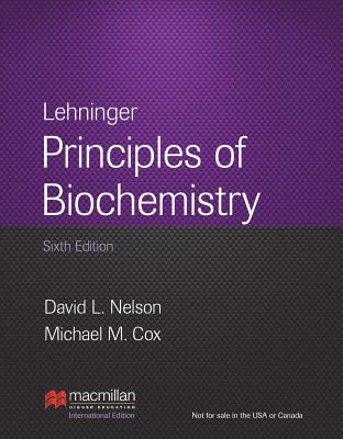 Lehninger Principles of Biochemistry: 6th Edition - Cox, Michael M., and Nelson, David L.