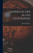 Lehrbuch der Alten Geographie