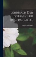 Lehrbuch der Botanik fr Hochschulen.