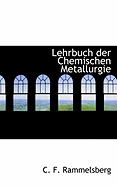 Lehrbuch Der Chemischen Metallurgie. - Rammelsberg, C F