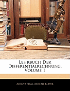 Lehrbuch Der Differentialrechnung, Volume 1 - Haas, August, and Kleyer, Adolph