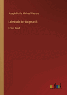 Lehrbuch der Dogmatik: Erster Band