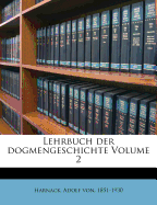 Lehrbuch Der Dogmengeschichte Volume 2