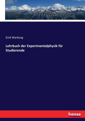 Lehrbuch der Experimentalphysik f?r Studierende - Warburg, Emil