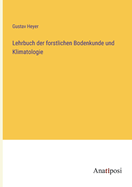 Lehrbuch Der Forstlichen Bodenkunde Und Klimatologie