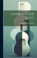 Lehrbuch der Fuge.