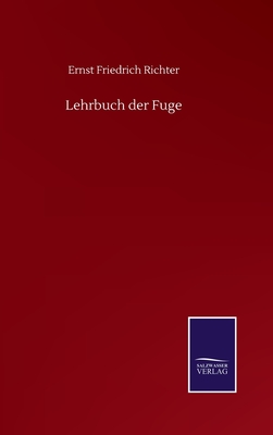 Lehrbuch der Fuge - Richter, Ernst Friedrich