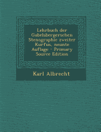 Lehrbuch Der Gabelsbergerschen Stenographie Zweiter Kurfus, Neunte Auflage