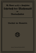 Lehrbuch Der Mathematik Fur Realanstalten: Oberstufe Der Geometrie - Bauer, Wilhelm