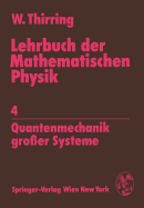 Lehrbuch Der Mathematischen Physik: 4 Quantenmechanik Gro?er Systeme