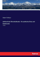 Lehrbuch der Ohrenheilkunde - f?r praktische ?rtze und Studierende: I. Band