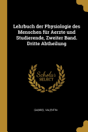 Lehrbuch der Physiologie des Menschen fr Aerzte und Studierende, Zweiter Band. Dritte Abtheilung