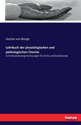 Lehrbuch Der Physiologischen Und Pathologischen Chemie - Bunge, Gustav Von