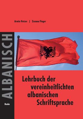 Lehrbuch der vereinheitlichten albanischen Schriftsprache - Hetzer, Armin