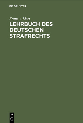 Lehrbuch Des Deutschen Strafrechts - Liszt, Franz V