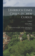 Lehrbuch Eines Civilistischen Cursus: Lehrbuch Des Naturrechts, Als Einer Philosophie Des Positiven Rechts; Volume 2