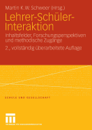 Lehrer-Schuler-Interaktion: Inhaltsfelder, Forschungsperspektiven Und Methodische Zugange
