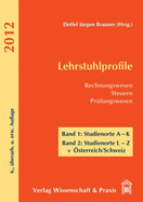 Lehrstuhlprofile 2012: Rechnungswesen - Steuern - Prufungswesen. 2 Bande. Band 1: Studienorte A-K. Band 2: Studienorte L-Z + Osterreich/Schweiz