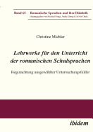 Lehrwerke F?r Den Unterricht Der Romanischen Schulsprachen. Begutachtung Ausgew?hlter Untersuchungsfelder