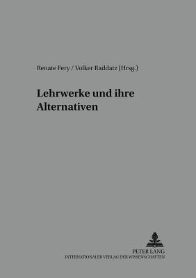 Lehrwerke Und Ihre Alternativen - Wendt, Michael (Editor), and W?rffel, Nicola (Editor), and Fery, Renate (Editor)