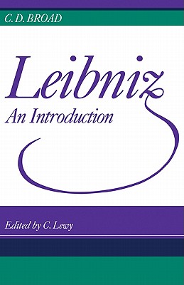 Leibniz: An Introduction - Broad, C D