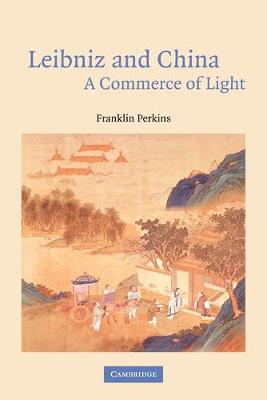 Leibniz and China: A Commerce of Light - Perkins, Franklin