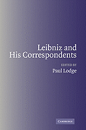 Leibniz and His Correspondents - Lodge, Paul (Editor), and Paul, Lodge (Editor)