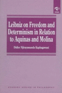 Leibniz on Freedom and Determinism in Relation to Aquinas and Molina - Kaphagawani, Didier Njirayamanda