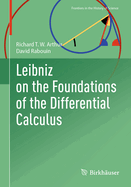 Leibniz on the Foundations of the Differential Calculus