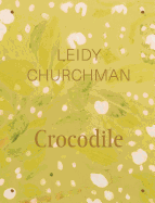 Leidy Churchman: Crocodile