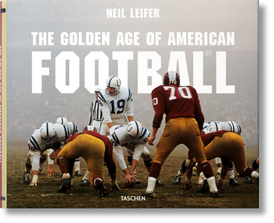 Leifer. the Golden Age of American Football - Murray, Jim, and Schechter, Gabriel, and Leifer, Neil (Photographer)