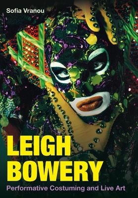 Leigh Bowery: Performative Costuming and Live Art - Vranou, Sofia