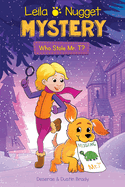 Leila & Nugget Mystery: Who Stole Mr. T? Volume 1