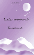 Leinwandpoesie: Traummomente