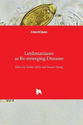 Leishmaniases as Re-emerging Diseases - Afrin, Farhat (Editor), and Hemeg, Hassan (Editor)