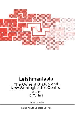 Leishmaniasis: The Current Status and New Strategies for Control: Proceedings of the NATO Advanced Study Institute, Zakynthos (Greece), 1987 - Hart, D T (Editor)