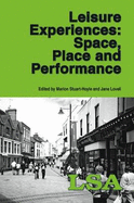 Leisure Experiences - Space, Place and Performance - Stuart-Hoyle, Marion (Editor), and Lovell, Jane (Editor)