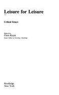 Leisure for Leisure: Critical Essays - Rojek, Chris, Professor