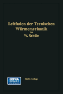 Leitfaden Der Technischen Warmemechanik: Kurzes Lehrbuch Der Mechanik Der Gase Und Dampfe Und Der Mechanischen Warmelehre