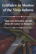 Leitfaden zu Shadow of the Ninja Reborn: Tipps und Strategien, um alle Bosse f?r Gamer zu besiegen