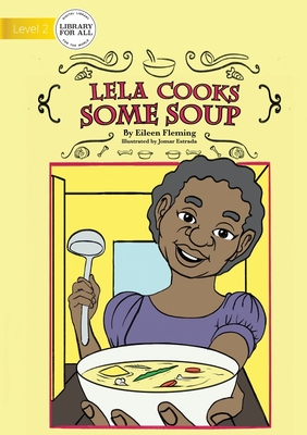 Lela Cooks Some Soup - Fleming, Eileen