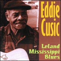 Leland Mississippi Blues - Eddie Cusic