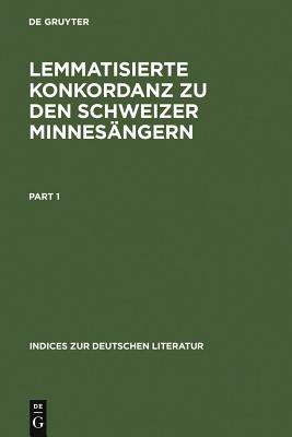 Lemmatisierte Konkordanz Zu Den Schweizer Minnesangern - Janssen, Olga (Editor)