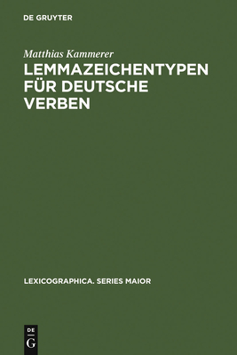 Lemmazeichentypen f?r deutsche Verben - Kammerer, Matthias