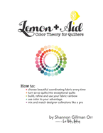 Lemon+Aid: Color Theory for Quilters