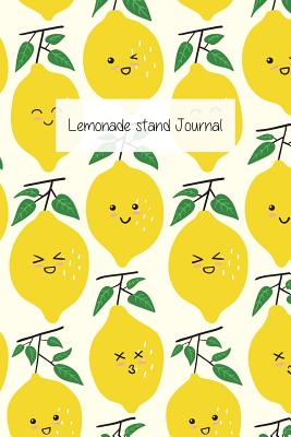 Lemonade Stand Journal: Keep Track of your business sales in an easy way! For kid's Lemonade stand! - Design, Dadamilla