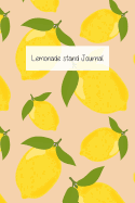 Lemonade Stand Journal: Keep Track of your business sales in an easy way! For kid's Lemonade stand!