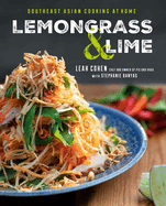 Lemongrass and Lime: Southeast Asian Cooking at Home: A Cookbook