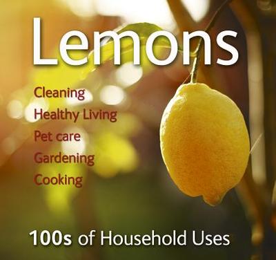 Lemons: 100s of Household Uses - Sutherland, Diane, and Sutherland, Jon